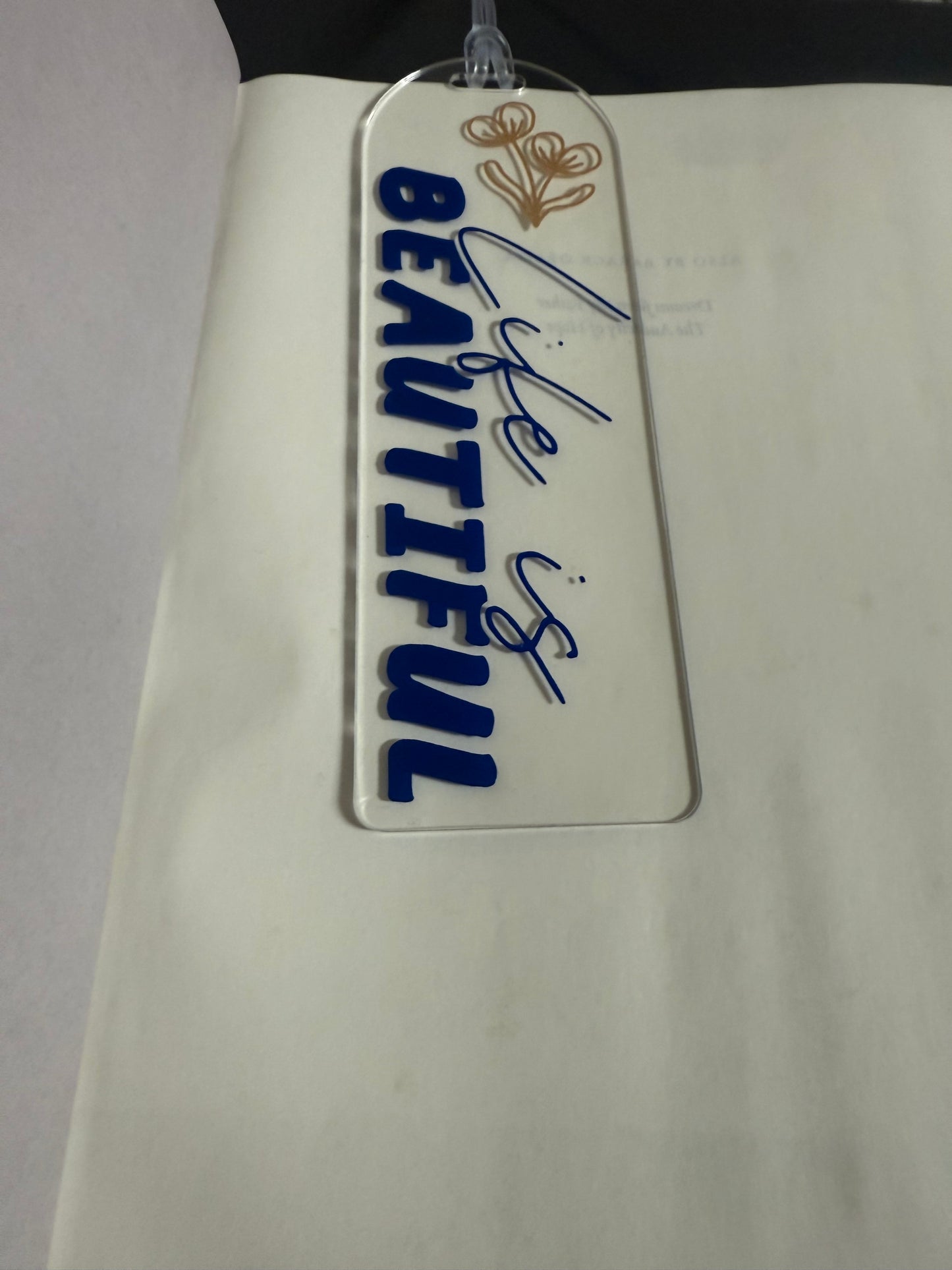 Acrylic Bookmark - "Life is Beautiful"