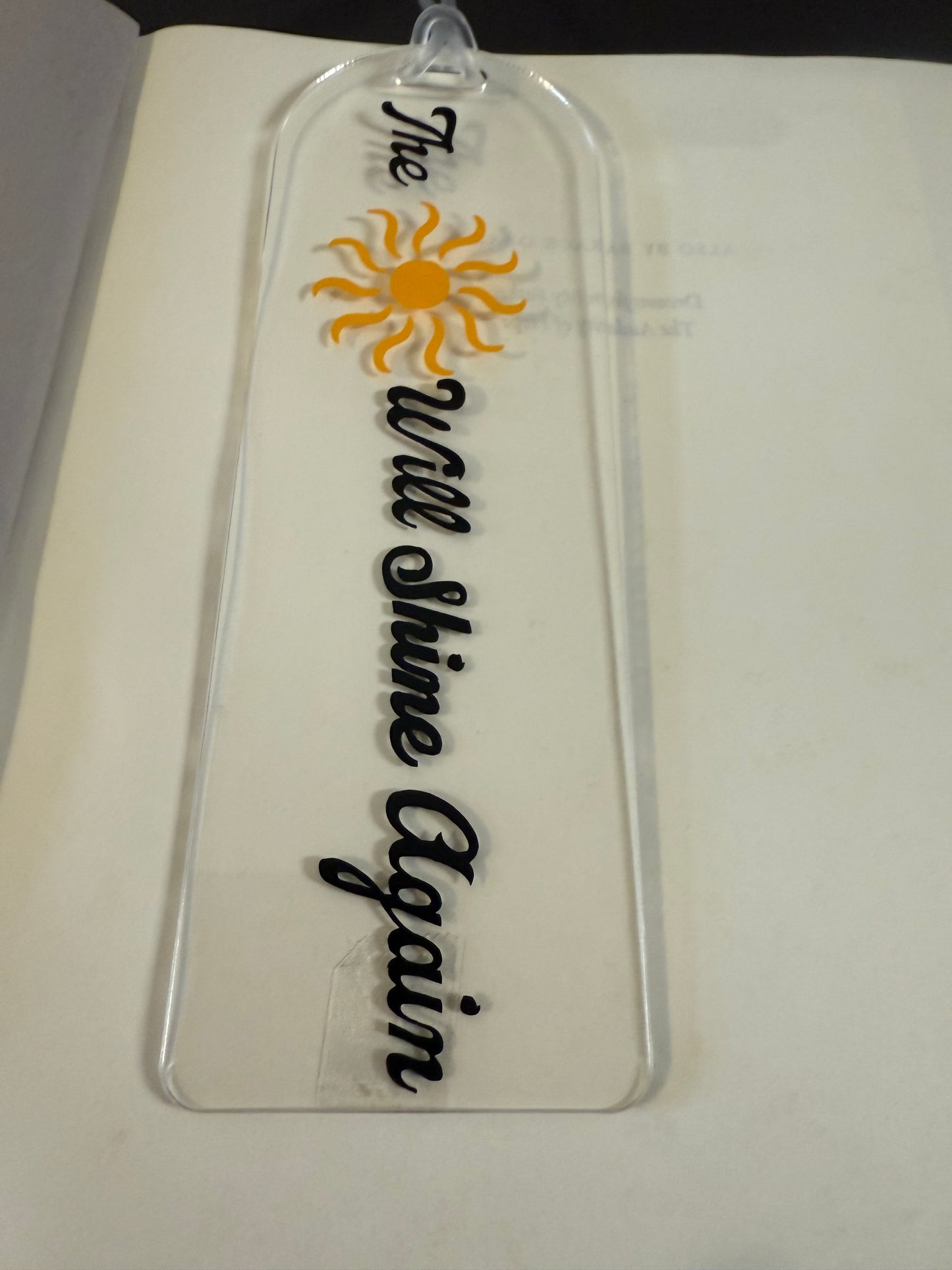 Acrylic Bookmark - "The Sun will Shine Again