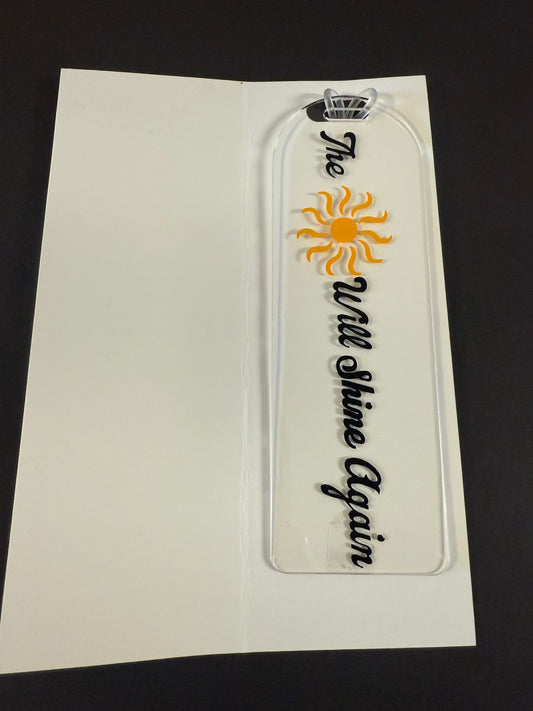 Acrylic Bookmark - "The Sun will Shine Again