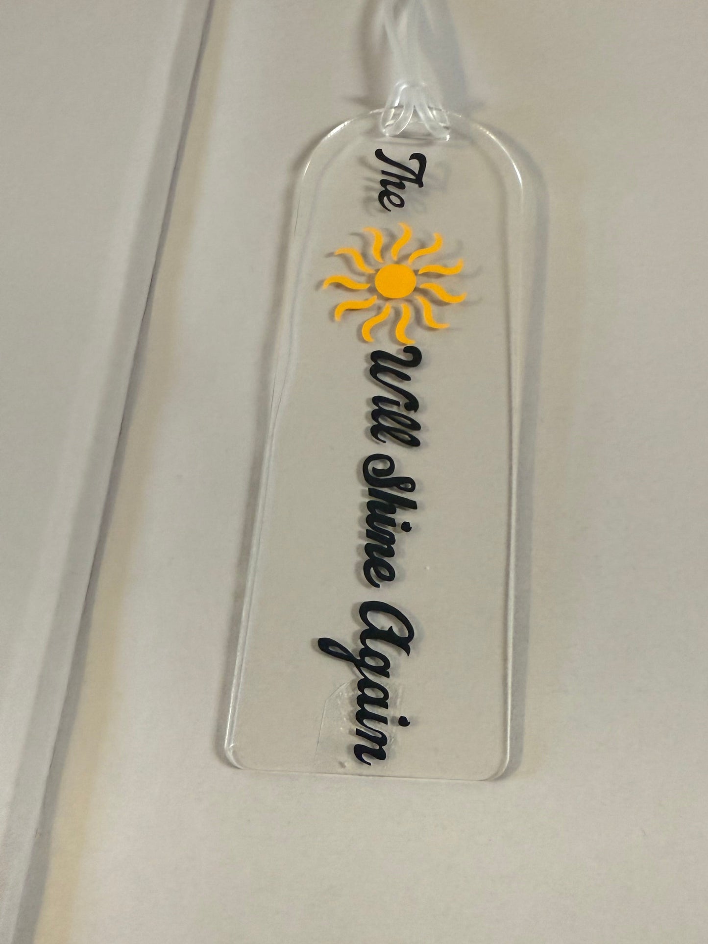 Acrylic Bookmark - "The Sun will Shine Again