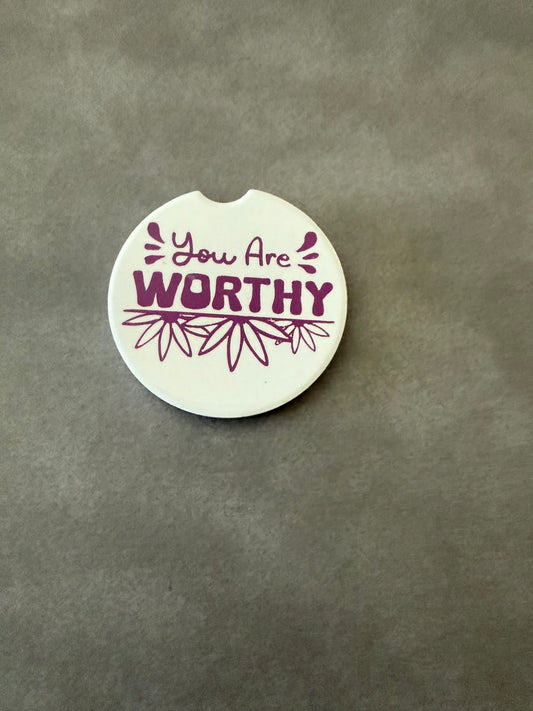 Car Coaster - "You are Worthy"