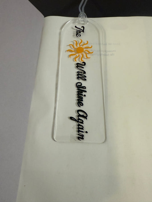 Acrylic Bookmark - "The Sun will Shine Again